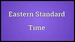 Eastern Standard Time Meaning | Wordogram