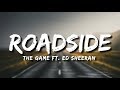 The game  roadside lyrics ft ed sheeran