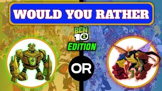 Would you rather Ben 10 Edition | Ben 10 Quiz | #Wouldyourather screenshot 2