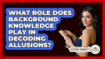 What Role Does Background Knowledge Play In Decoding Allusions?