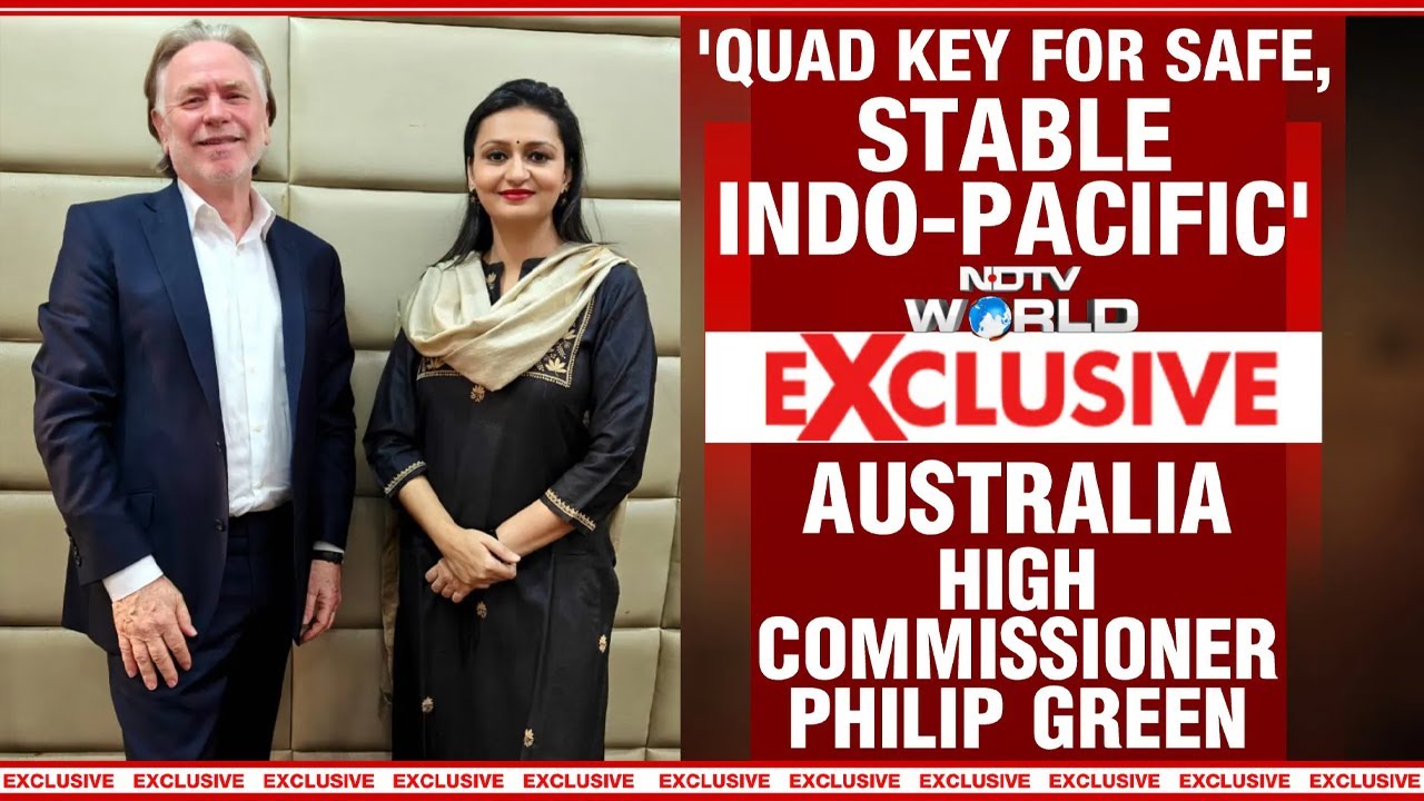 Exclusive: Australia Envoy Philip Green On India Ties, Trump, QUAD & Growing Racists Attacks