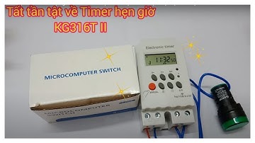 ⏰ Tất tần tật về TIMER hẹn giờ #KG316T - HẸN GIỜ BẬT TẮT ĐIỆN TỰ ĐỘNG - HẸN GIỜ TƯỚI CÂY