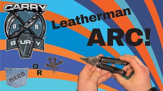 Leatherman Arc! Merging Knife Nerds and Multi Tool Enthusiasts! Will we carry the Arc Proudly?