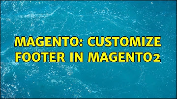 Magento: Customize Footer in magento2 (3 Solutions!!)