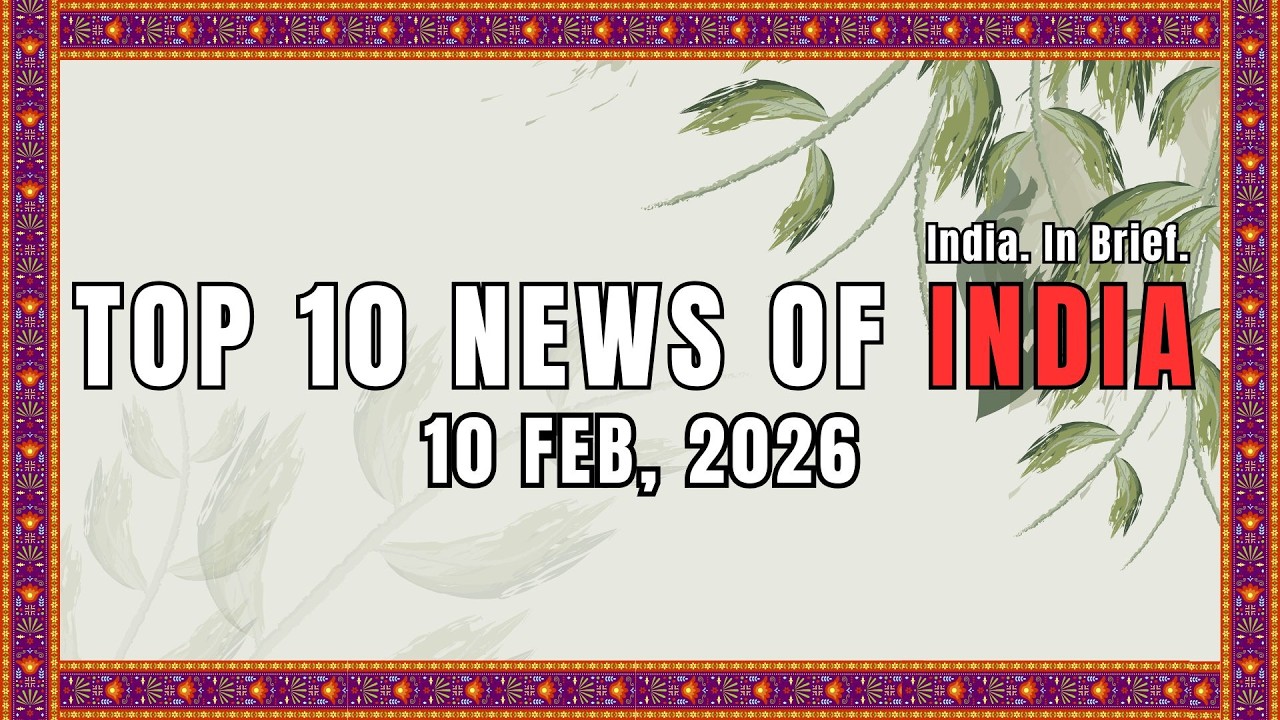 TOP 10 NEWS OF INDIA ON 10 FEB, 2026 | Breaking News Today | Major Update from India| IndiaInBriefly