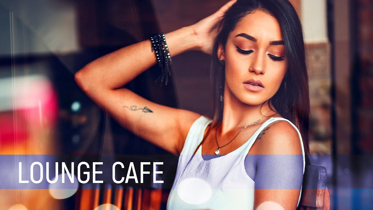 Музыка для кафе и ресторанов 🍸 Lounge Cafe 🍸 Веселая и позитивная лаунж ...