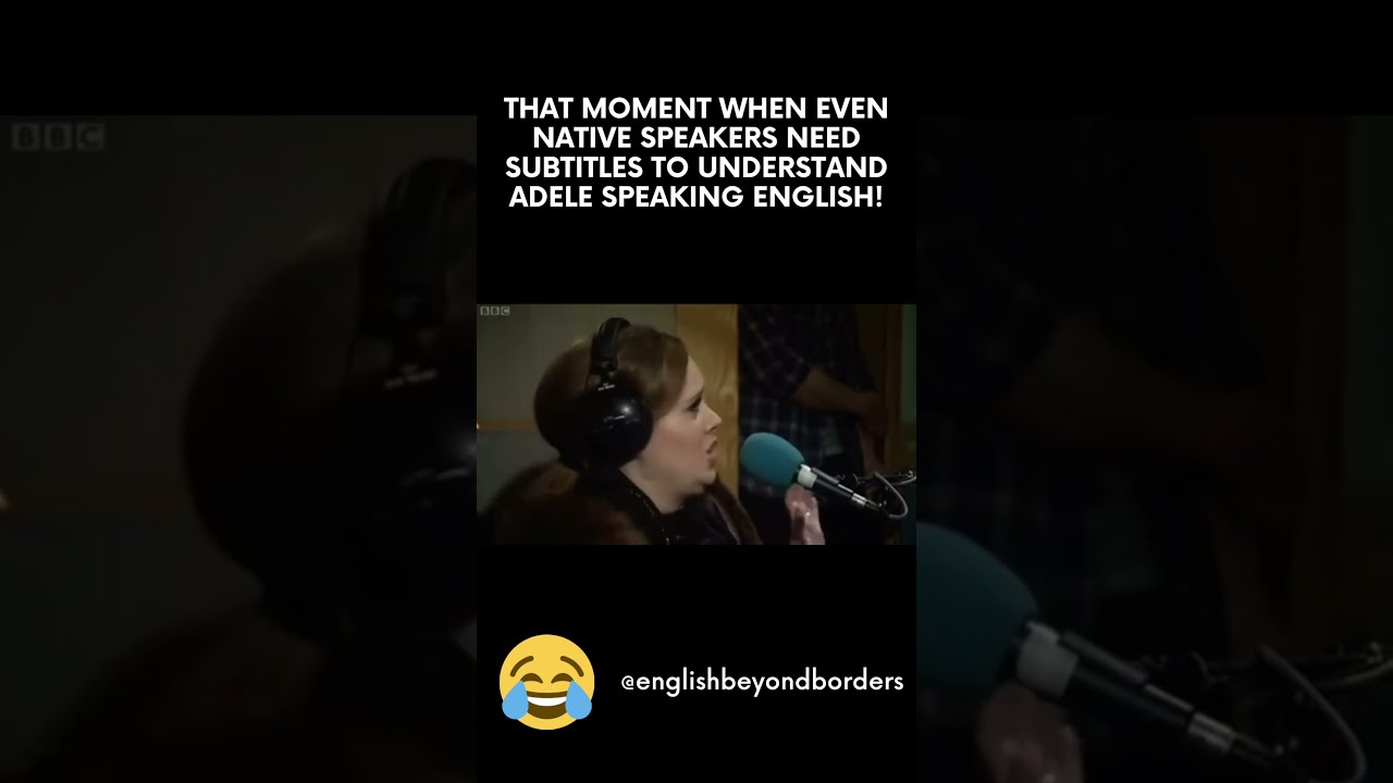 Me Fluent In English Adele Hold My Accent 