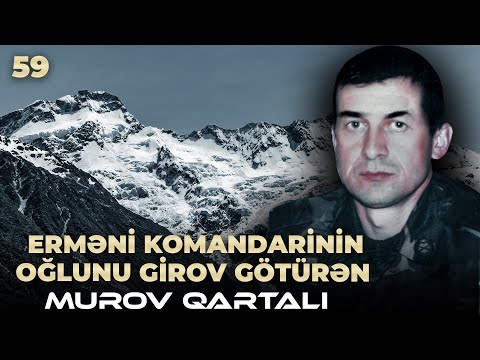 Erməni Komandirinin oğlunu girov götürən Murov Qartalı / Raquf Orucov