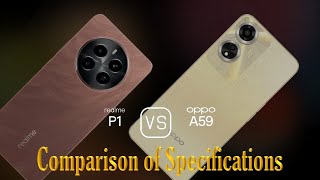 Realme P1 vs. Oppo A59: A Comparison of Specifications