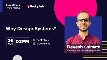 Why Design Systems? - Devesh Shirsath | Design System Hybrid Meet-up | GeekyAnts