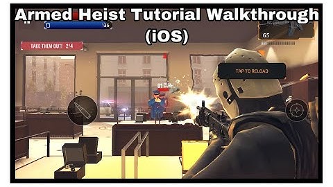 Armed Heist Tutorial Walkthrough (iOS)
