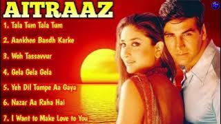 ||Aitraaz Movie All Songs|| Akshay Kumar & Kareena Kapoor||90s superhit Songs||