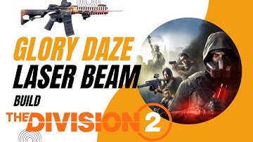 The Division 2| Glory Daze LaserBeam Spotter Build | Gameplay