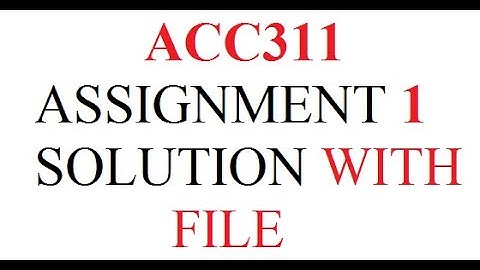 ACC311 Assignment solution 2022