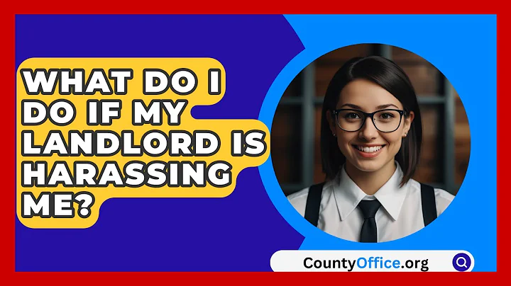 What Do I Do If My Landlord Is Harassing Me? - CountyOffice.org