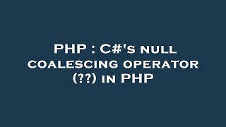 PHP : C#'s null coalescing operator () in PHP
