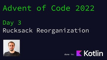 Advent of Code 2022 - Day 3: Rucksack Reorganization done in Kotlin