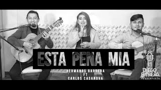 Video thumbnail of "ESTA PENA MIA (Pasillo Ecuatoriano)Hns Barrera Ft Carlos Casanova EN VIVO"