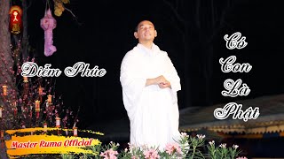 Diễm Phúc Có Con Là Phật  Trích Đại Nhạc Hội Tâm Linh: Lời Ru Đưa Ta Khai Ngộ | Master Ruma