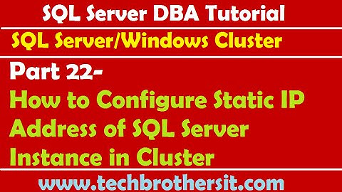 SQL Server DBA Tutorial 22- How to Configure Static IP Address of SQL Server Instance in Cluster