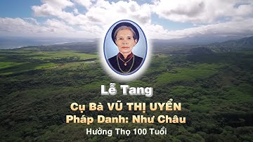 Lễ Tang Cụ Bà Vũ Thị Uyển