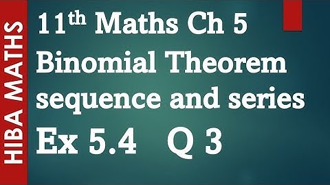 11th maths binomial theorem sequence and series chapter 5 exercise 5.4 question 3 tn syllabus