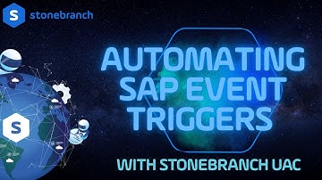 Automating SAP Event Triggers with Stonebranch UAC (SAP → S3 Workflow)
