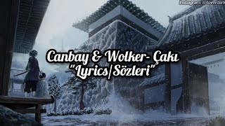 Canbay & Wolker- ÇAKI (Lyrics/Sözleri) [1080P]