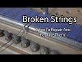 Broken Strings How to Repair and Replace Them