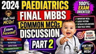 2024 Final MBBS Pediatrics MCQ Discussion Part 2 | High-Yield Questions with Answers & Explanations