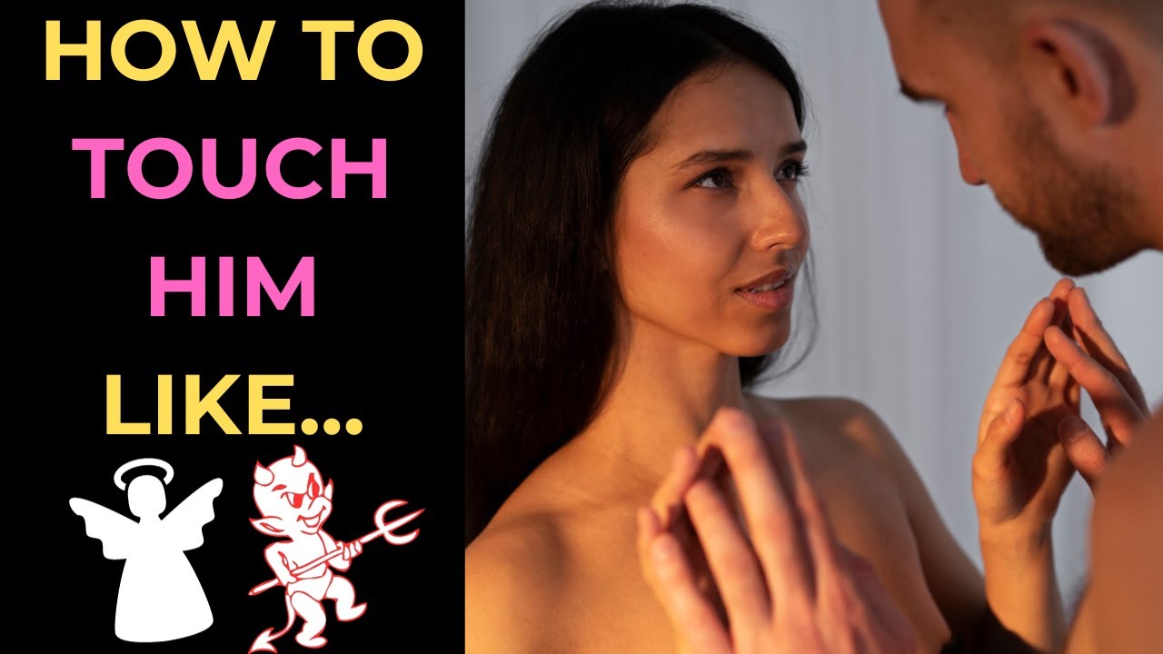 How to Touch a Man for Turning him On casually ? - YouTube