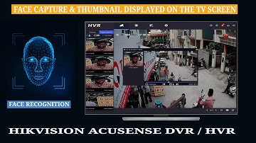 How to Enable Face Capture on Your Hikvision AcuSense DVR/HVR and Display Thumbnail View on Live