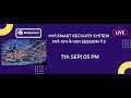 बनाये SMART SECURITY SYSTEM हमारे आज के लाइव SESSION में !!!