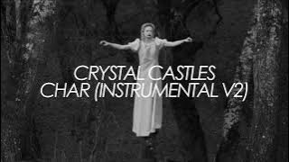 Download lagu Crystal Castles - Char (Instrumental V2)