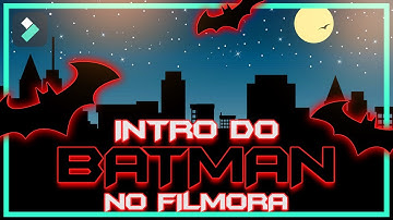 Como fazer intro com EFEITOS do BATMAN | Wondershare Filmora