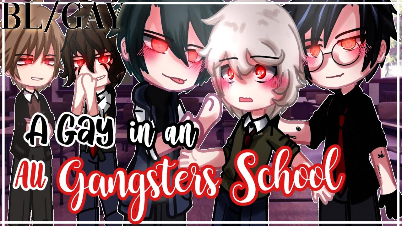 A GAY in an ALL Gangsters School || BL/GAY || GCMM - GLMM || Gacha Club Mini Movie FULL MOVIE