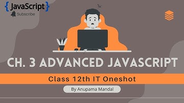 CH. 3 Advanced Javascript Oneshot | Class 12th IT HSC | Class 12th IT Oneshot|