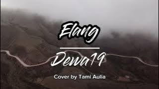 Elang - Dewa19 (Lirik) Cover by Tami Aulia