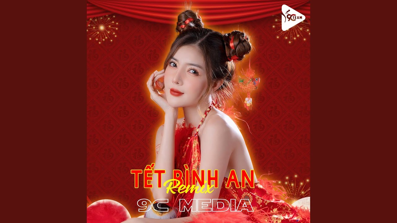 Watch Tết Bình An (Remix) on YouTube