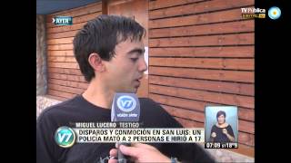 Visión 7: Disparos y conmoción en San Luis