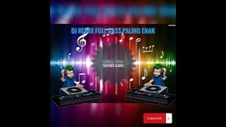 DJ Sing tak sayang ilang || DJ remix full bass paling enak