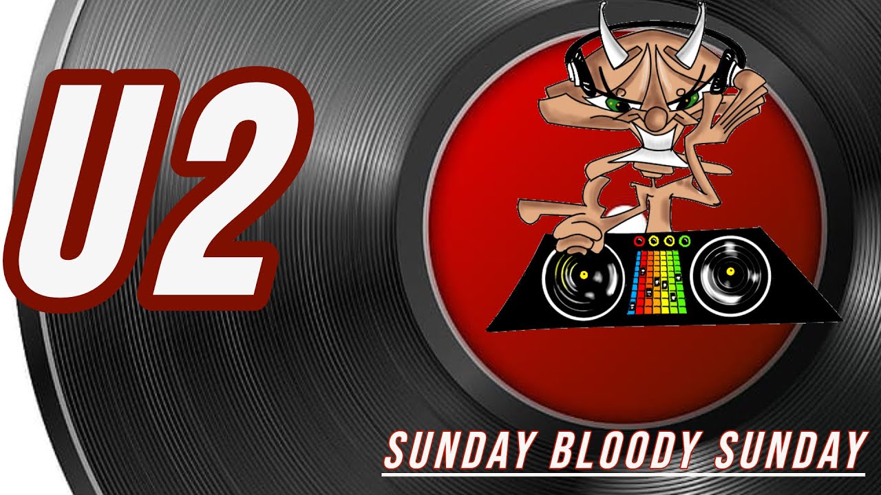 U2 | Sunday Bloody Sunday