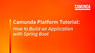 Camunda Platform 7 Tutorial: How to Build an Application with Spring Boot screenshot 5