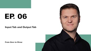 EP.06 Input Tab and Output Tab | From Zero to Show
