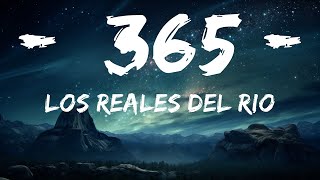 Los Reales Del Rio - 365 (Letra)  |  30 Mins. Top Vibe music