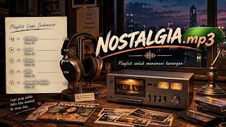 EVENING PLAYLIST 🌙 Nostalgic Indonesian Songs | Nostalgia.mp3