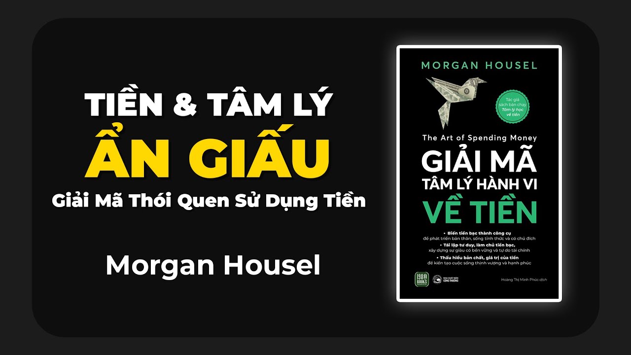 [Review Sách] Giải Mã Tâm Lý Hành Vi Về Tiền – Tiền Nói Gì Về Bạn? | Sách Nói Hay