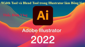 Width Tool và Blend Tool trong Illustrator làm Bông lúa chạy theo đường dẫn trong illustrator 2022
