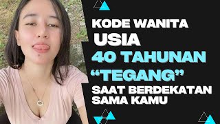 Kode Wanita Usia 40 Tahunan Saat Berdekatan Sama Kamu
