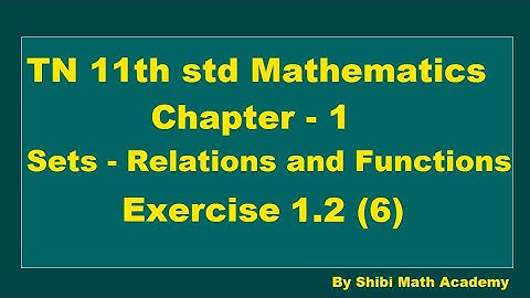 TN 11th std Mathematics Chapter 1 Sets - Relations and Functions Exercise 1.2 6th sum